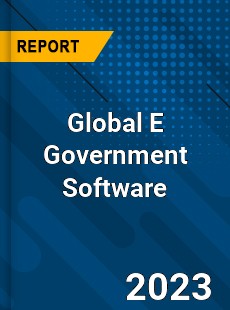 Global E Government Software Industry