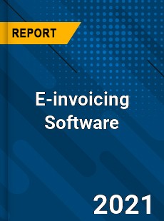 Global E invoicing Software Market