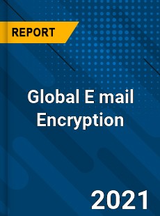 Global E mail Encryption Market