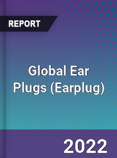 Global Ear Plugs Market