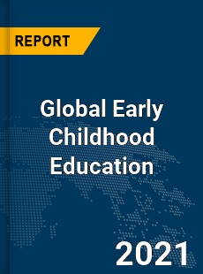 Global Early Childhood Education Market