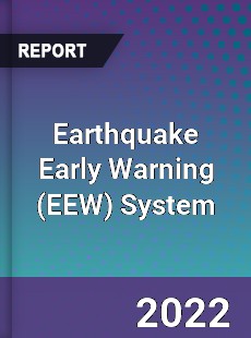 Global Earthquake Early Warning System Market