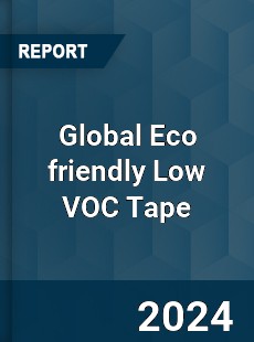 Global Eco friendly Low VOC Tape Industry