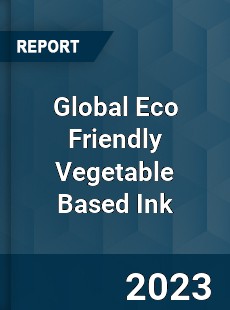 Global Eco Friendly Vegetable Based Ink Industry