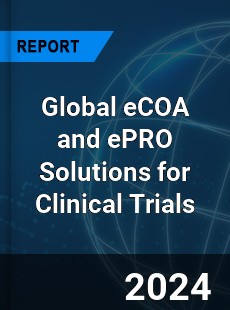 Global eCOA and ePRO Solutions for Clinical Trials Industry