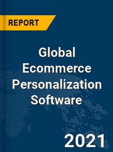 Global Ecommerce Personalization Software Market