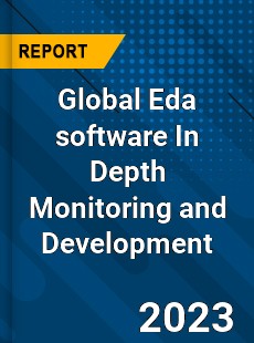 Global Eda software In Depth Monitoring and Development Analysis