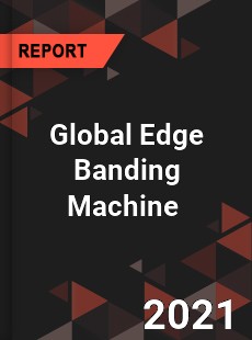 Global Edge Banding Machine Market