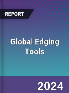 Global Edging Tools Industry