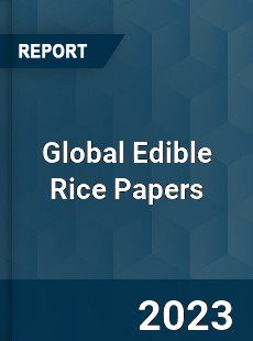 Global Edible Rice Papers Industry