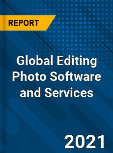 Global Editing Photo Software and Services Market