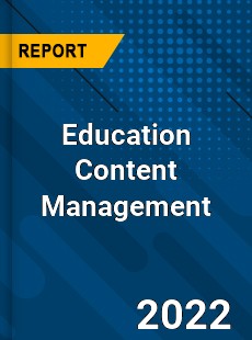 Global Education Content Management Industry