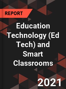 Global Education Technology and Smart Classrooms Market