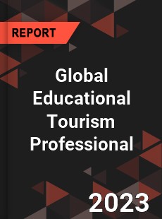 Global Educational Tourism Professional Market