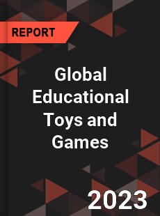 Global Educational Toys and Games Industry