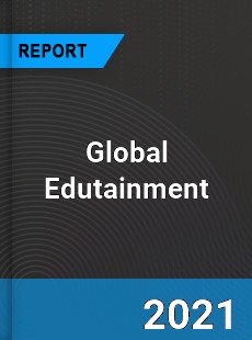 Global Edutainment Market