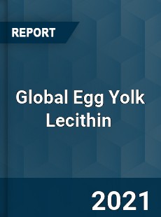 Global Egg Yolk Lecithin Market