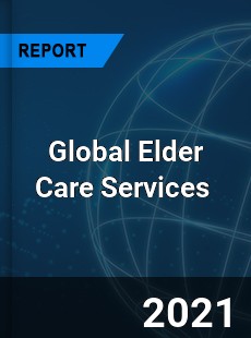 Global Elder Care Services Market