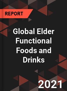 Global Elder Functional Foods and Drinks Market