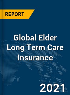 Elder Long Term Care Insurance Market