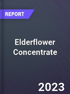 Global Elderflower Concentrate Market