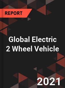 Global Electric 2 Wheel Vehicle Market