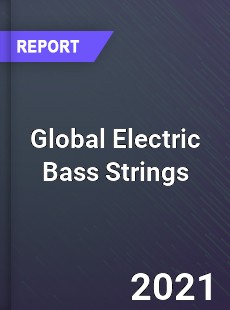 Global Electric Bass Strings Market