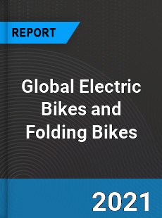 Global Electric Bikes and Folding Bikes Market