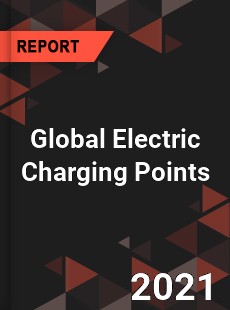 Global Electric Charging Points Market