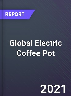 Global Electric Coffee Pot Market