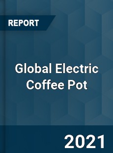 Global Electric Coffee Pot Market