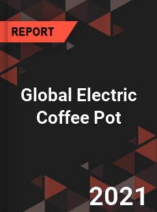 Global Electric Coffee Pot Market