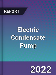 Global Electric Condensate Pump Industry