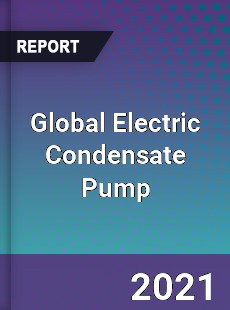 Global Electric Condensate Pump Market