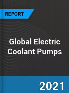 Global Electric Coolant Pumps Market