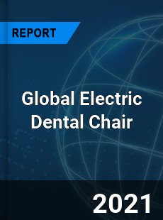 Global Electric Dental Chair Market