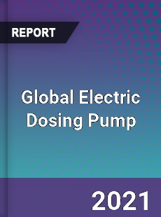 Global Electric Dosing Pump Market