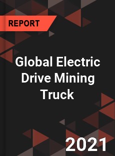 Global Electric Drive Mining Truck Market