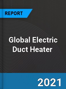 Global Electric Duct Heater Market