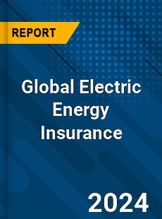 Global Electric Energy Insurance Industry