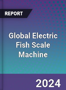 Global Electric Fish Scale Machine Industry