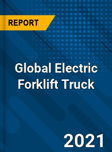 Global Electric Forklift Truck Market