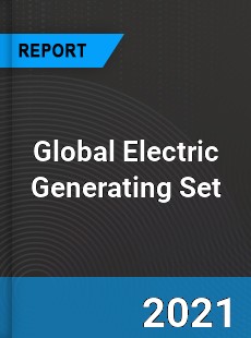 Global Electric Generating Set Market