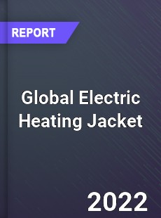 Global Electric Heating Jacket Market