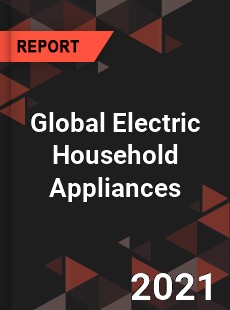 Global Electric Household Appliances Market