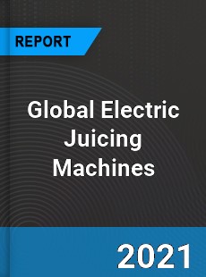 Global Electric Juicing Machines Market