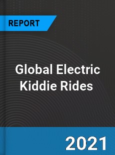 Global Electric Kiddie Rides Market