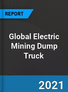 Global Electric Mining Dump Truck Market