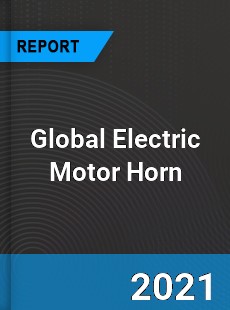 Global Electric Motor Horn Market