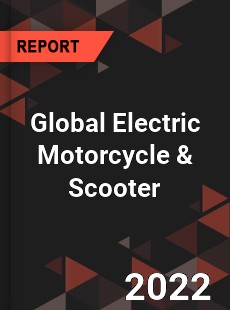 Global Electric Motorcycle amp Scooter Market